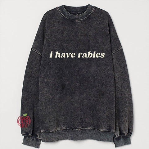 I Have Rabies T-shirt/Sweatshirt