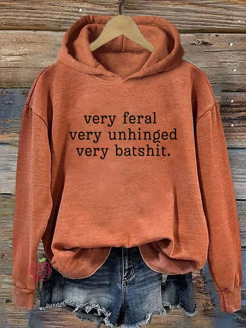 Very Feral Very Unhinged Very Batshit Hoodie