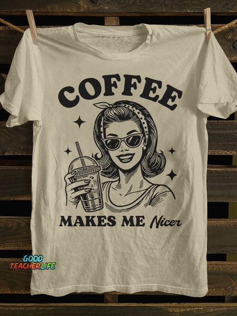 Teecade Coffee Makes Me Nicer T-shirt