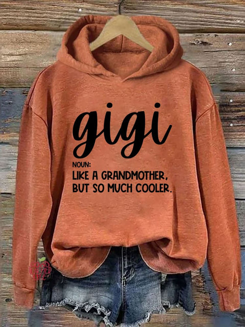 Gigi Like A Grandmother But So Much Cooler Hoodie