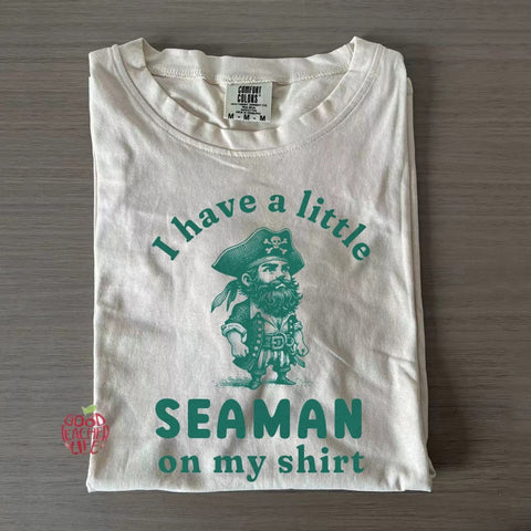 I Have A Little Seaman On My T-shirt