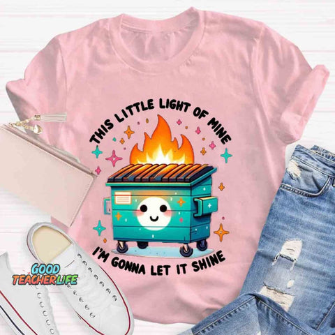 This Little Light Of Mine, I'm Gonna Let It Shine T-Shirt