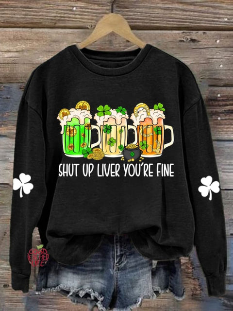 Women's Shut Up Liver You're Fine Printed Round Neck Sweatshirt