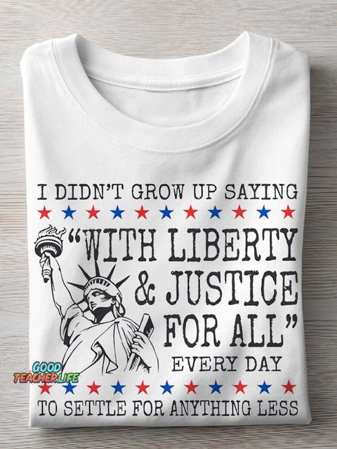 Liberty And Justice For All 4th Of July Teacher Casual Print T-shirt