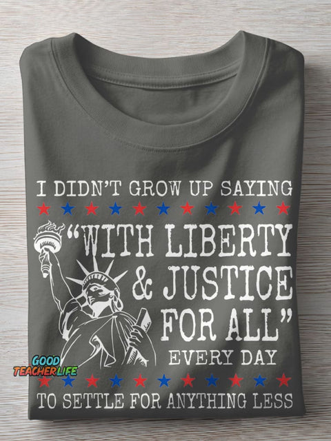 Liberty And Justice For All 4th Of July Teacher Casual Print T-shirt