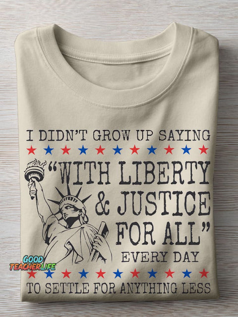 Liberty And Justice For All 4th Of July Teacher Casual Print T-shirt