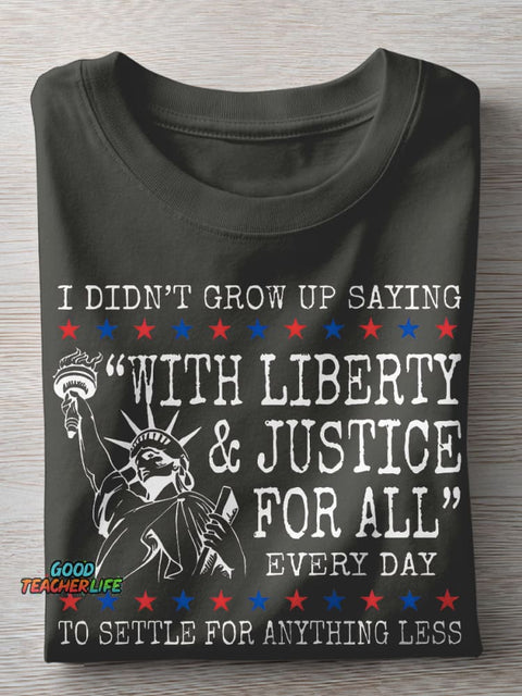 Liberty And Justice For All 4th Of July Teacher Casual Print T-shirt