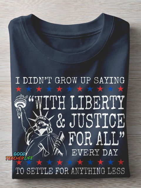 Liberty And Justice For All 4th Of July Teacher Casual Print T-shirt
