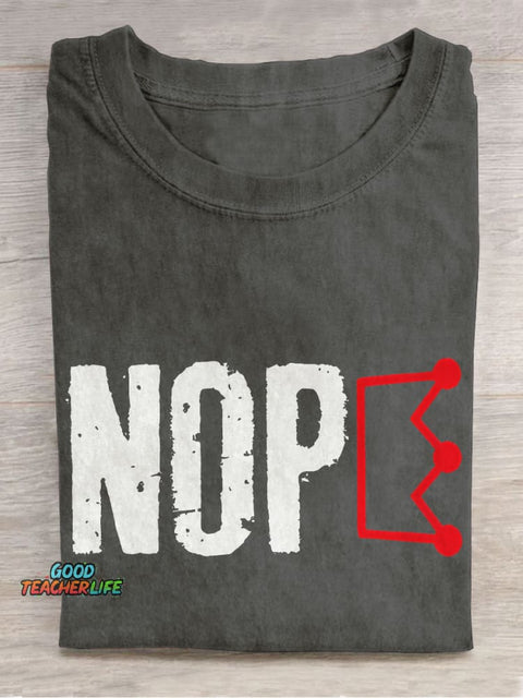 Nope No King Teacher Casual Print T-shirt
