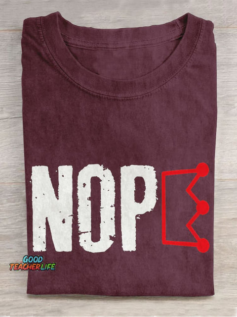 Nope No King Teacher Casual Print T-shirt