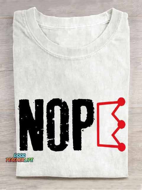 Nope No King Teacher Casual Print T-shirt