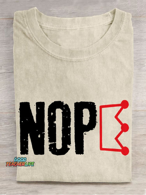 Nope No King Teacher Casual Print T-shirt