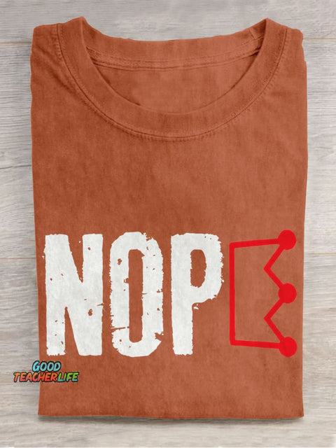Nope No King Teacher Casual Print T-shirt