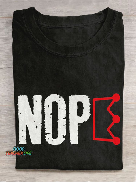Nope No King Teacher Casual Print T-shirt