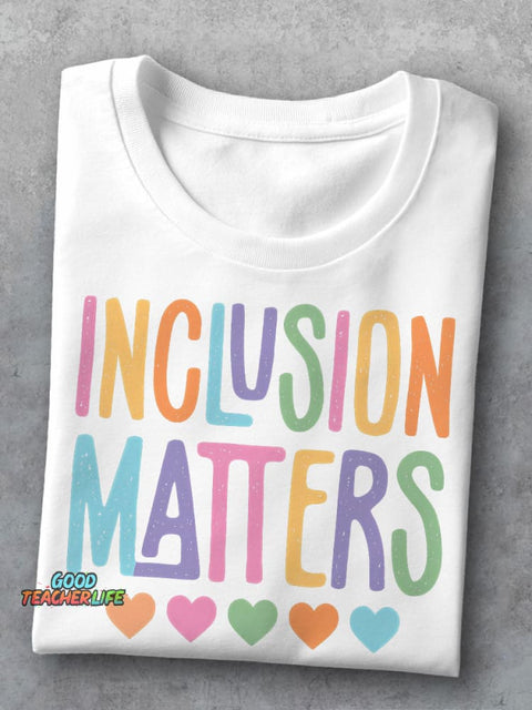 Inclusion Matters Special Education Teacher Casual Print T-shirt