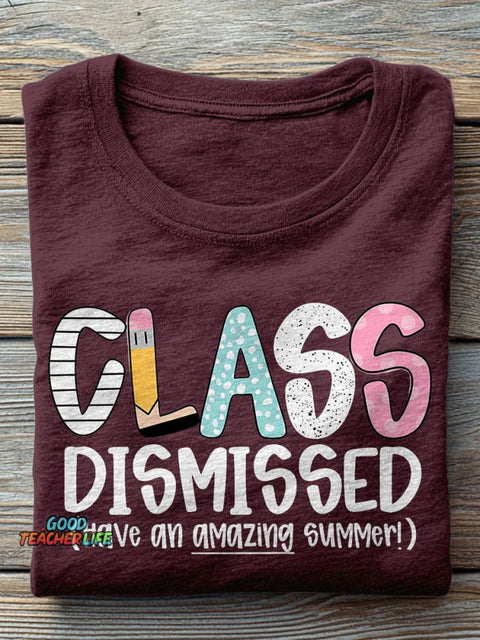 Class Dismissed Teachers Last Day of School Casual Print T-shirt