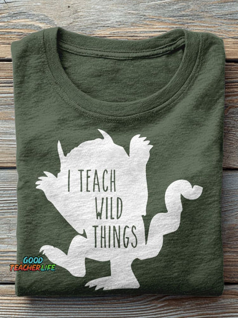 I Teach Wild Things Kindergarten Teacher Casual Print T-shirt