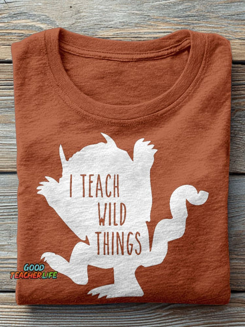 I Teach Wild Things Kindergarten Teacher Casual Print T-shirt