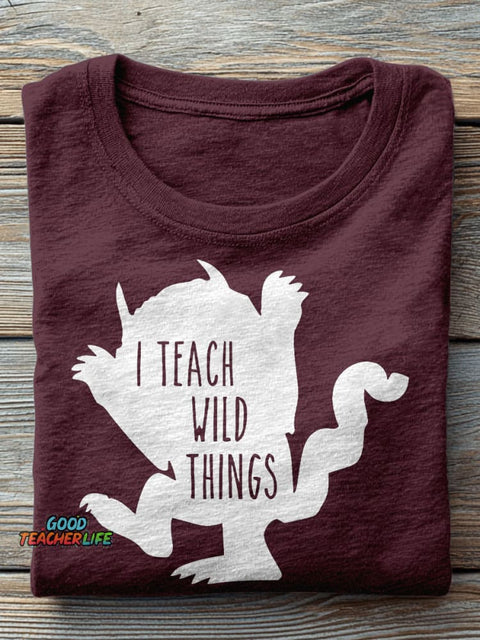 I Teach Wild Things Kindergarten Teacher Casual Print T-shirt