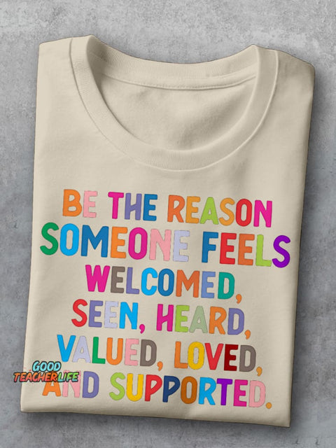 Be The Reason Someone Feels Welcomed Special Education Teacher Casual Print T-shirt