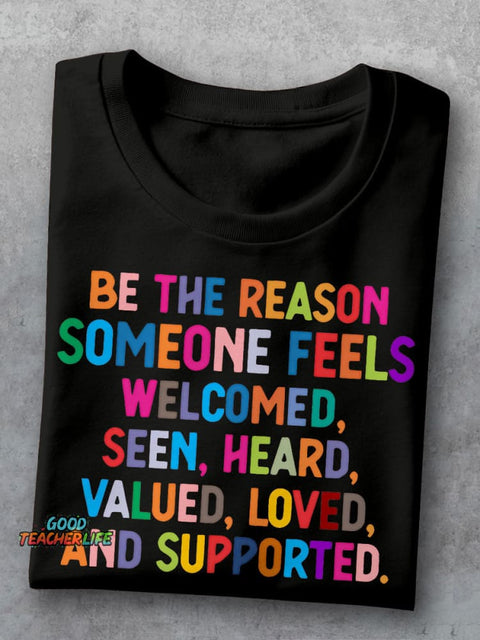 Be The Reason Someone Feels Welcomed Special Education Teacher Casual Print T-shirt