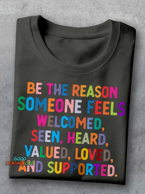Be The Reason Someone Feels Welcomed Special Education Teacher Casual Print T-shirt