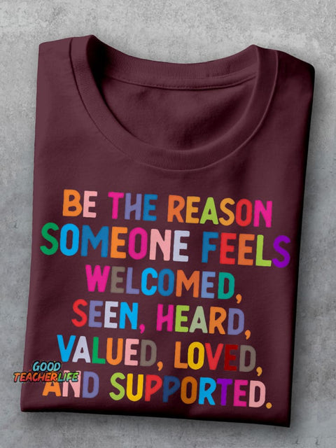 Be The Reason Someone Feels Welcomed Special Education Teacher Casual Print T-shirt
