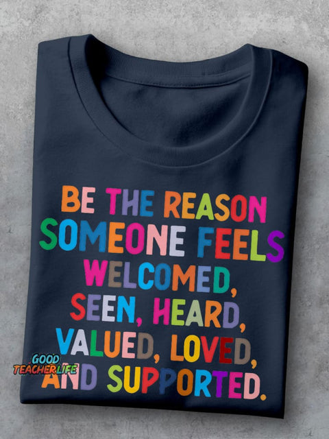 Be The Reason Someone Feels Welcomed Special Education Teacher Casual Print T-shirt