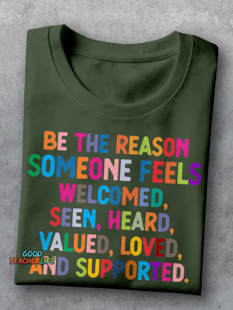 Be The Reason Someone Feels Welcomed Special Education Teacher Casual Print T-shirt