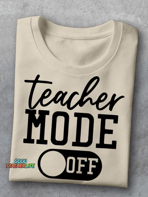 Teacher Mode Off Casual Print T-shirt