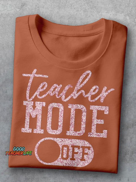 Teacher Mode Off Casual Print T-shirt