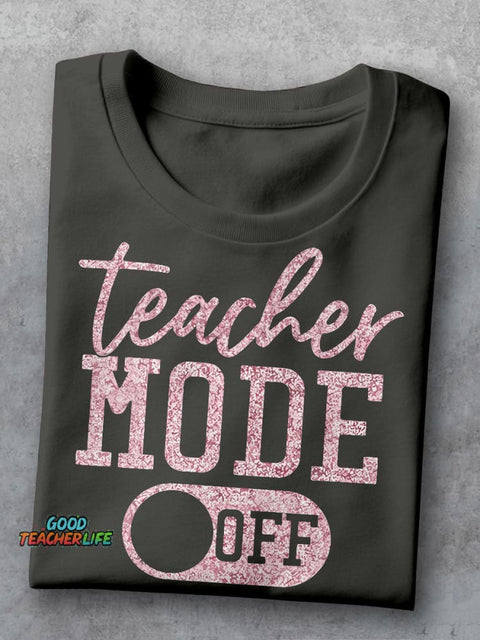 Teacher Mode Off Casual Print T-shirt