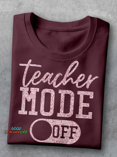Teacher Mode Off Casual Print T-shirt