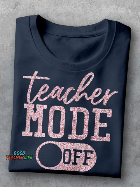 Teacher Mode Off Casual Print T-shirt