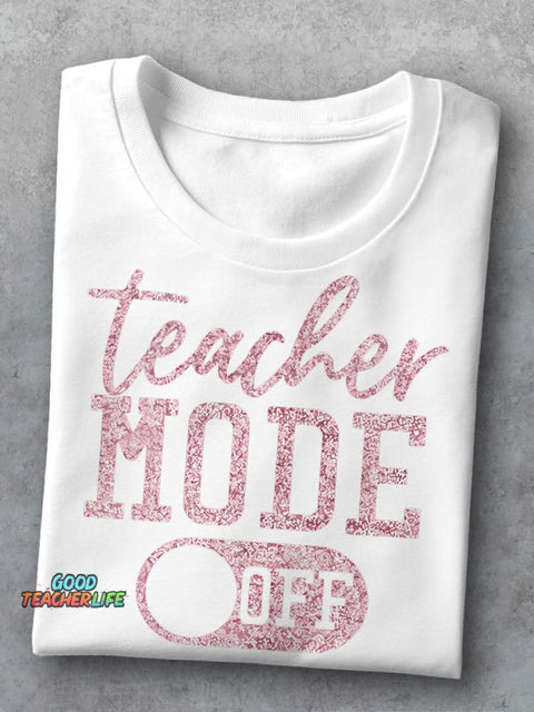 Teacher Mode Off Casual Print T-shirt