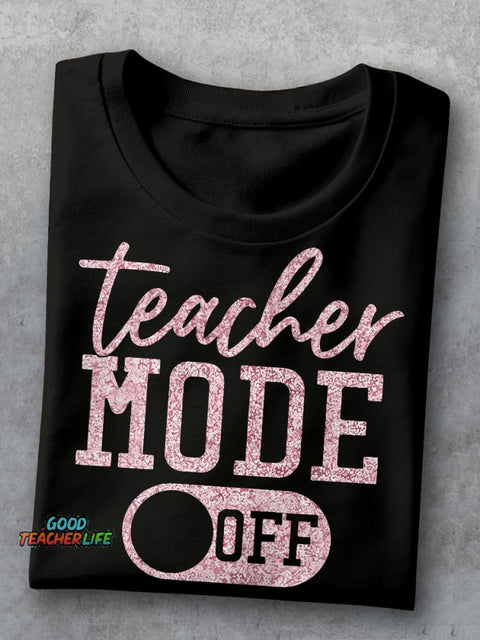 Teacher Mode Off Casual Print T-shirt