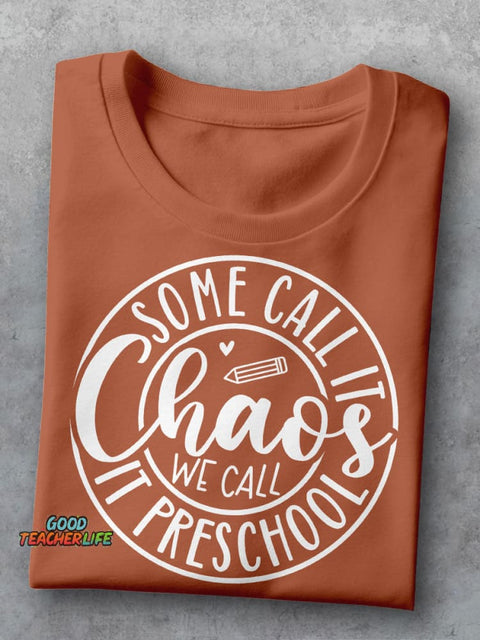 Some Call It Chaos We Call It Preschool Teacher Casual Print T-shirt