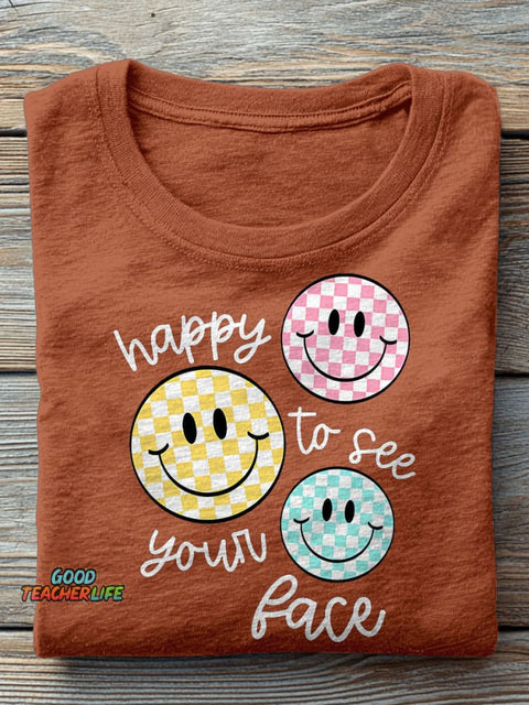 Happy To See Your Face Teacher Casual Print T-shirt