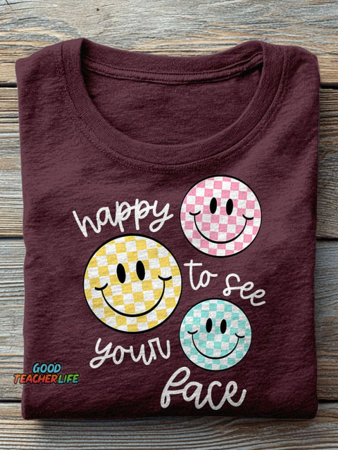 Happy To See Your Face Teacher Casual Print T-shirt