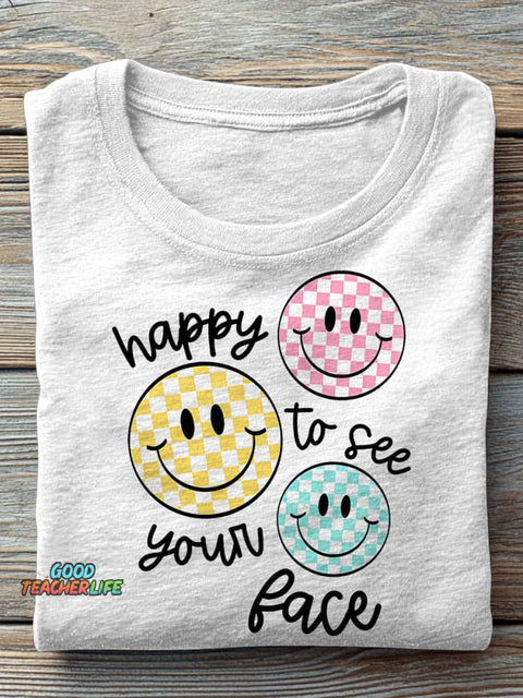 Happy To See Your Face Teacher Casual Print T-shirt