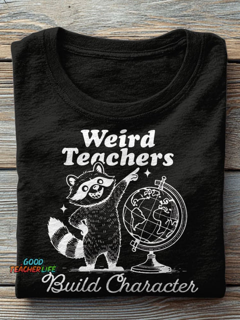 Weird Teachers Build Character Teacher Casual Print T-shirt