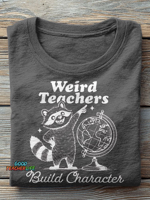 Weird Teachers Build Character Teacher Casual Print T-shirt
