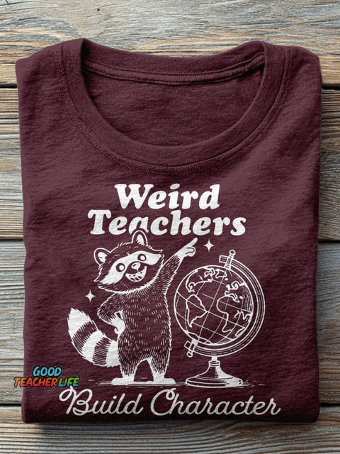 Weird Teachers Build Character Teacher Casual Print T-shirt
