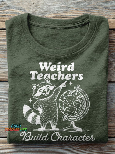 Weird Teachers Build Character Teacher Casual Print T-shirt