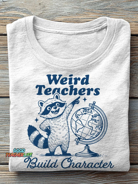 Weird Teachers Build Character Teacher Casual Print T-shirt