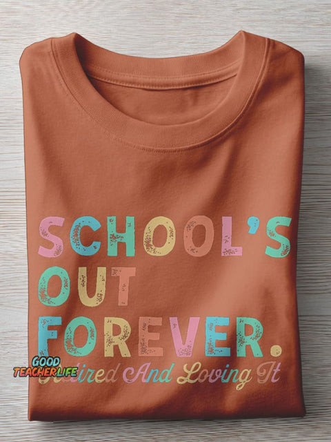 Teacher Retirement Schools Out Forever Teacher Casual Print T-shirt