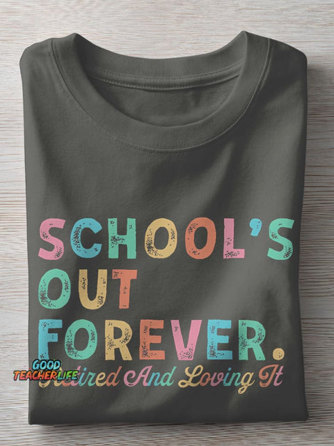 Teacher Retirement Schools Out Forever Teacher Casual Print T-shirt