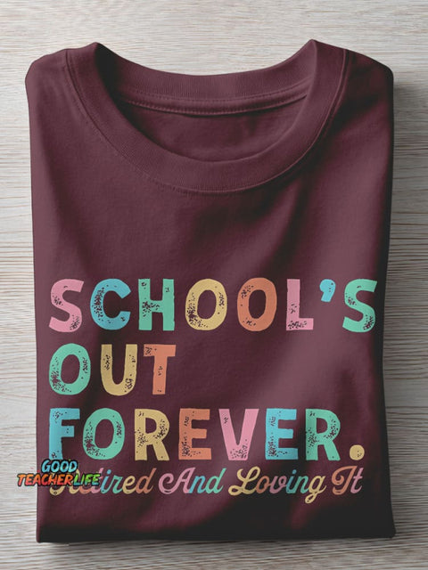 Teacher Retirement Schools Out Forever Teacher Casual Print T-shirt