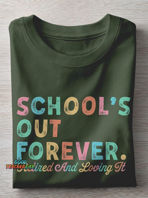 Teacher Retirement Schools Out Forever Teacher Casual Print T-shirt