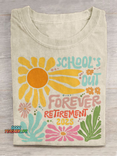 Retired Teacher School Is Out Forever Teacher Retirement Teacher Casual Print T-shirt